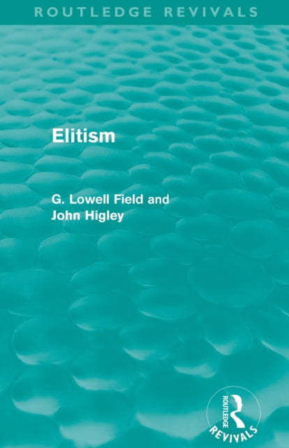 Book cover of: Elitism (Routledge Revivals). By: G. Lowell Field