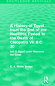Book cover of: History of Egypt from the End of the Neolithic Period to the Death of Cleopatra VII B.C. 30 (Routledge Revivals). By: E. A. Wallis Budge