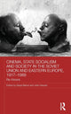 Book cover of: Cinema, State Socialism and Society in the Soviet Union and Eastern Europe, 1917-1989. By: Sanja Bahun