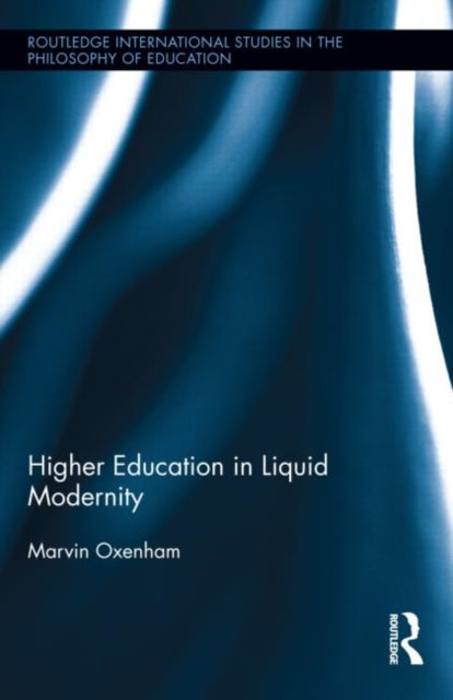 Book cover of: Higher Education in Liquid Modernity