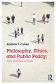 Book cover of: Philosophy, Ethics, and Public Policy: An Introduction. By: Andrew I. Cohen