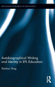 Book cover of: Autobiographical Writing and Identity in EFL Education. By: Shizhou Yang