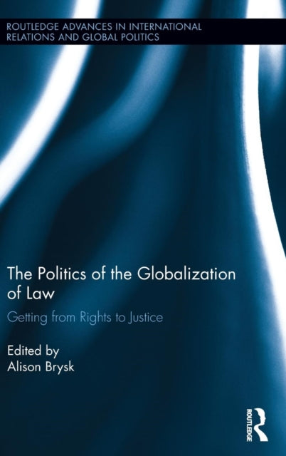 Book cover of: Politics of the Globalization of Law. By: Alison Brysk
