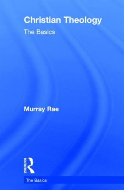 Book cover of: Christian Theology: The Basics. By: Murray Rae