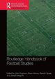 Book cover of: Routledge Handbook of Football Studies. By: John Hughson