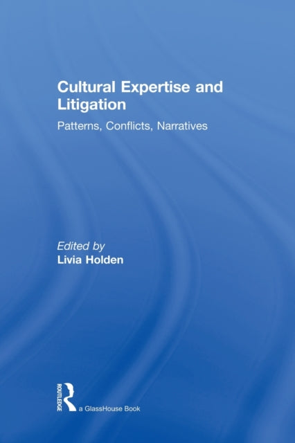 Book cover of: Cultural Expertise and Litigation. By: Livia Holden