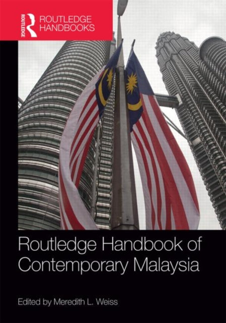 Book cover of: Routledge Handbook of Contemporary Malaysia. By: Meredith Weiss
