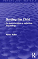 Book cover of: Guiding the Child (Psychology Revivals). By: Alfred Adler