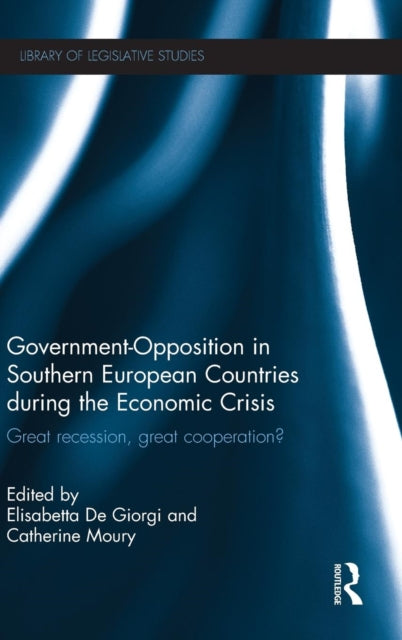 Book cover of: Government-Opposition in Southern European Countries during the Economic Crisis. By: Elisabetta De Giorgi