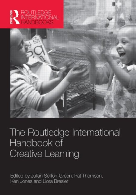 Book cover of: Routledge International Handbook of Creative Learning. By: Julian Sefton-Green