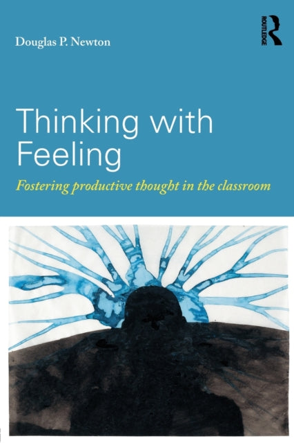Book cover of: Thinking with Feeling. By: Douglas P. Newton