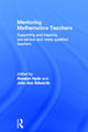 Book cover of: Mentoring Mathematics Teachers. By: Rosalyn Hyde