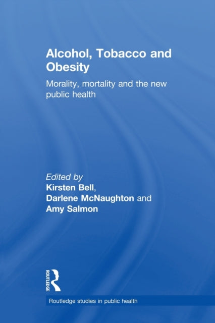 Book cover of: Alcohol, Tobacco and Obesity. By: Kirsten Bell