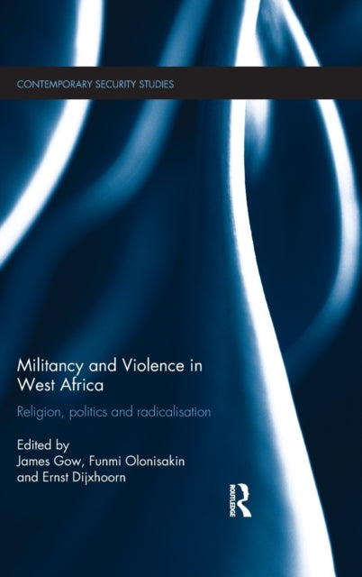 Book cover of: Militancy and Violence in West Africa