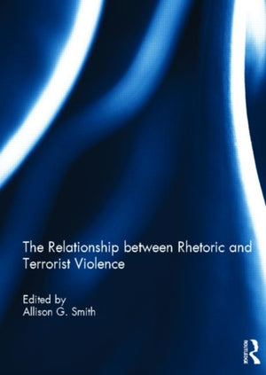 Relationship between Rhetoric and Terrorist Violence