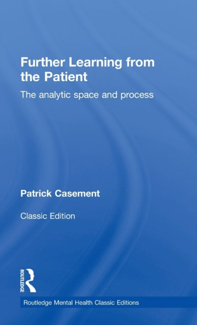 Book cover of: Further Learning from the Patient. By: Patrick Casement