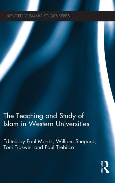 Book cover of: Teaching and Study of Islam in Western Universities. By: Morris, Paul