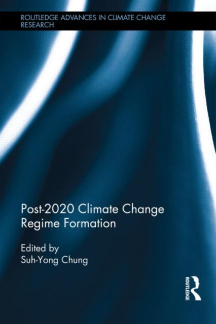 Book cover of: Post-2020 Climate Change Regime Formation. By: Suh-Yong Chung