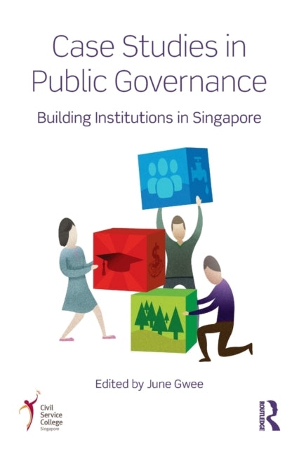 Book cover of: Case Studies in Public Governance. By: June Gwee