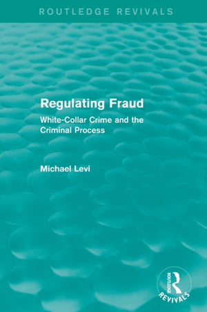 Regulating Fraud (Routledge Revivals)