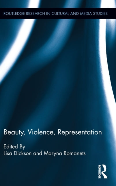 Book cover of: Beauty, Violence, Representation. By: Lisa Dickson