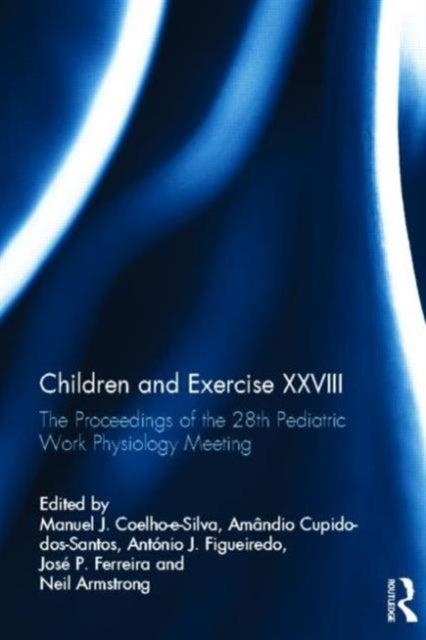 Book cover of: Children and Exercise XXVIII. By: Pediatric Work Physiology Meeting (28th 2013 Universidade de Coimbra)