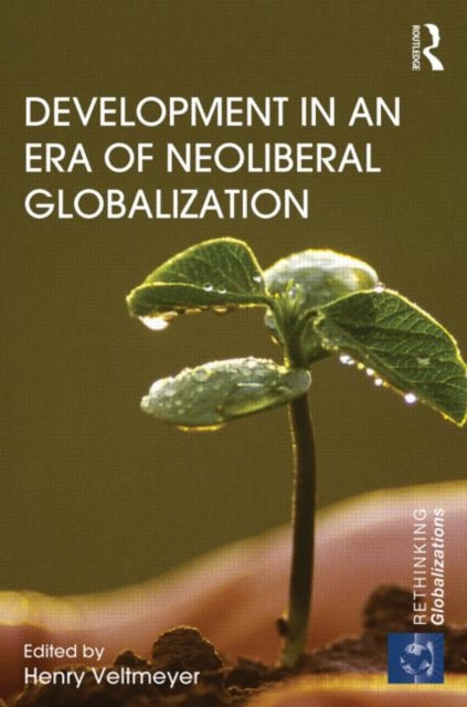 Book cover of: Development in an Era of Neoliberal Globalization. By: Henry Veltmeyer