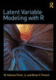 Book cover of: Latent Variable Modeling with R. By: W. Holmes Finch