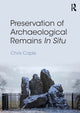 Book cover of: Preservation of Archaeological Remains In Situ. By: Chris Caple