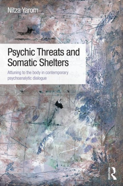 Book cover of: Psychic Threats and Somatic Shelters. By: Nitza Yarom