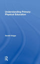 Book cover of: Understanding Primary Physical Education. By: Gerald Griggs