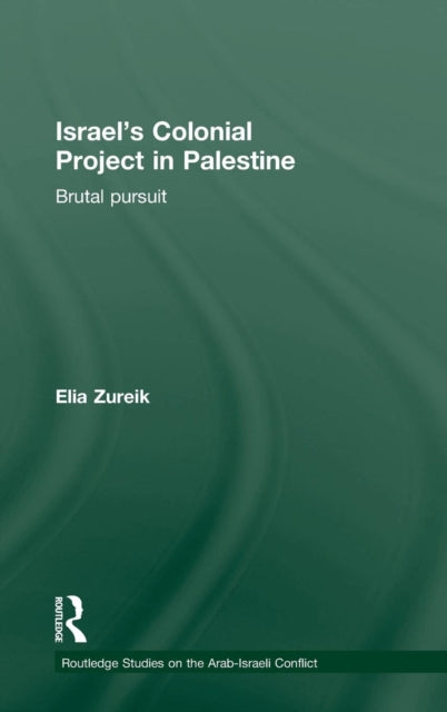 Book cover of: Israel's Colonial Project in Palestine. By: Elia Zureik
