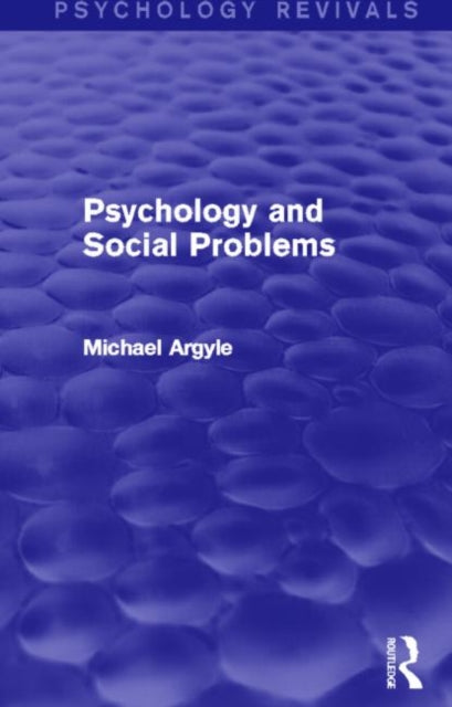 Book cover of: Psychology and Social Problems (Psychology Revivals). By: Michael Argyle