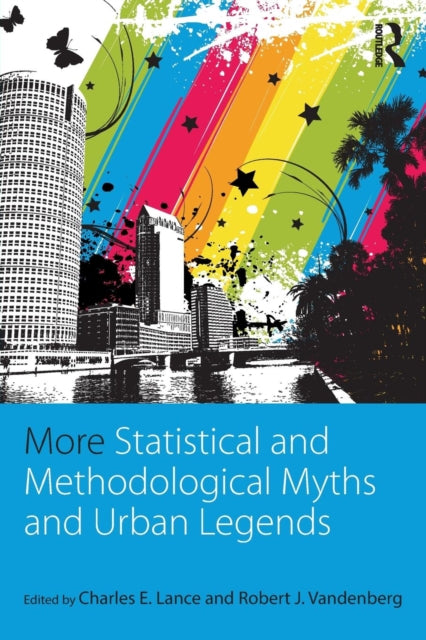 Book cover of: More Statistical and Methodological Myths and Urban Legends. By: Charles E. Lance