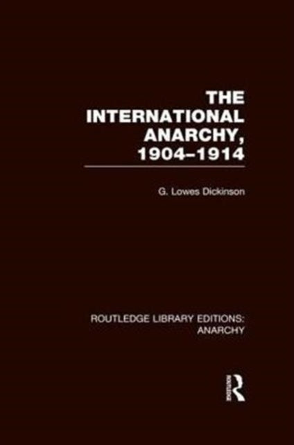 Book cover of: International Anarchy (RLE Anarchy). By: G. Lowes Dickinson