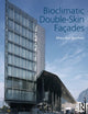 Book cover of: Bioclimatic Double-Skin Facades. By: Mary Benedict Bonham