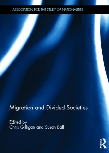 Book cover of: Migration and Divided Societies. By: Chris Gilligan