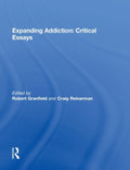 Expanding Addiction: Critical Essays