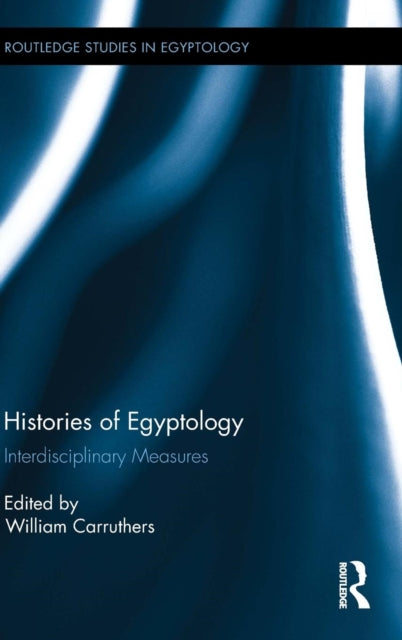 Book cover of: Histories of Egyptology. By: William Carruthers
