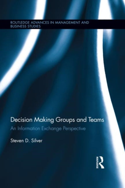 Book cover of: Decision-Making Groups and Teams. By: Steven Silver