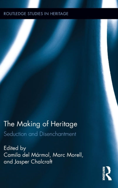 Book cover of: Making of Heritage. By: Jasper Chalcraft