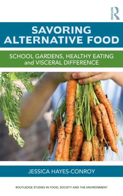 Book cover of: Savoring Alternative Food. By: Jessica Hayes-Conroy