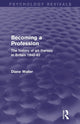 Book cover of: Becoming a Profession (Psychology Revivals). By: Diane Waller