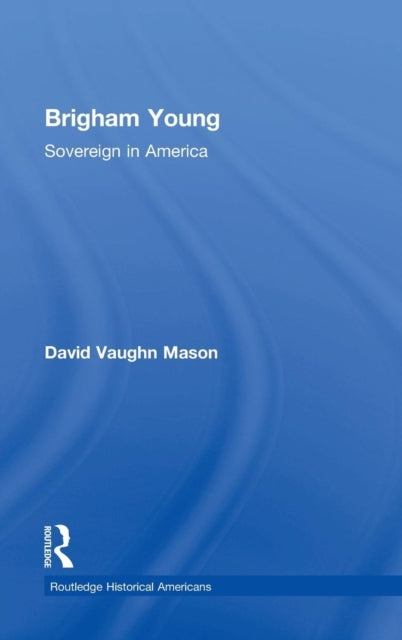 Book cover of: Brigham Young. By: Mason, David