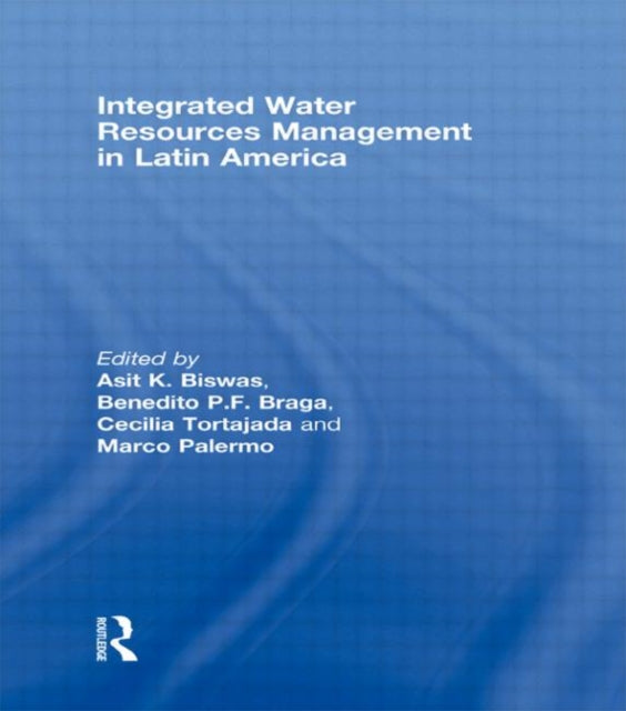 Book cover of: Integrated Water Resources Management in Latin America. By: Asit K. Biswas