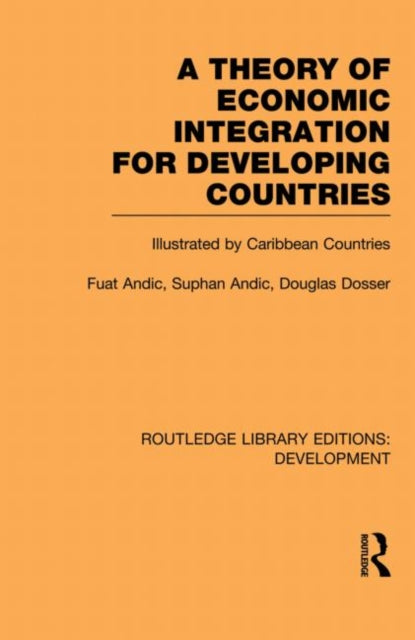 Book cover of: Theory of Economic Integration for Developing Countries. By: Fuat Andic