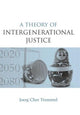 Book cover of: Theory of Intergenerational Justice. By: Joerg Chet Tremmel