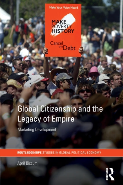Book cover of: Global Citizenship and the Legacy of Empire. By: April Biccum