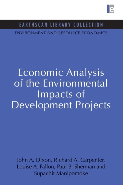 Book cover of: Economic Analysis of the Environmental Impacts of Development Projects. By: John A. Dixon