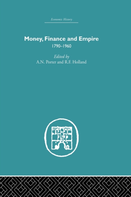 Book cover of: Money, Finance and Empire. By: A. N. Porter